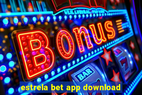 estrela bet app download